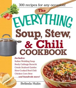 The Everything Soup, Stew, and Chili Cookbook (Everything Series)