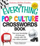 The Everything Pop Culture Crosswords Book: Test your knowledge of trivia and trends with 150 pop culture puzzles! (Everything: Sports and Hobbies)
