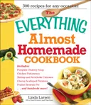 The Everything Almost Homemade Cookbook (Everything Series)