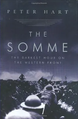 The Somme: The Darkest Hour on the Western Front