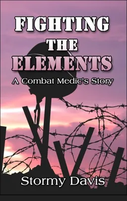 Fighting the Elements: A Combat Medic's Story