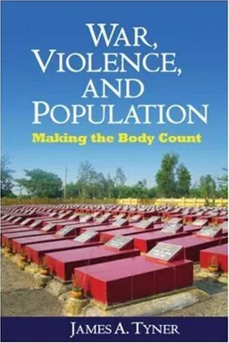 עטיפת הספר War, Violence, and Population: Making the Body Count מאת James A. Tyner