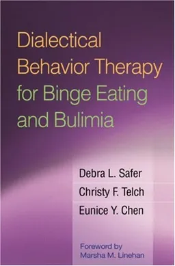 עטיפת הספר Dialectical Behavior Therapy for Binge Eating and Bulimia מאת Debra L. Safer