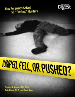 עטיפת הספר Jumped, Fell, or Pushed: How Forensics Solved 50 "Perfect" Murders מאת Stephen A. Koehler
