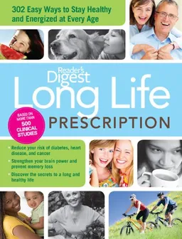 עטיפת הספר Long Life Prescription: Fast and Easy Ways to Stay Energized and Healthy at Every Age מאת Editors of Reader's Digest