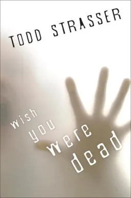 עטיפת הספר Wish You Were Dead (Wish You Were Dead Trilogy (Hardback)) מאת Todd Strasser