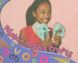 Fabulous Fashion Crafts (Creative Crafts for Kids)