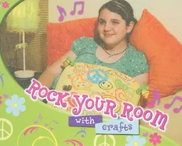 Rock Your Room With Crafts (Creative Crafts for Kids)