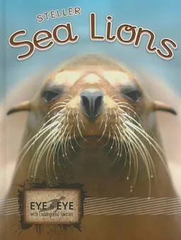 Steller Sea Lions (Eye to Eye With Endangered Species)