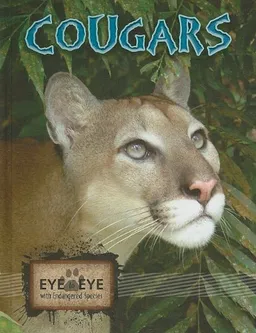 Cougars (Eye to Eye With Endangered Species)