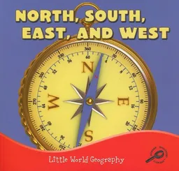 North, South, East, and West (Little World Geography)
