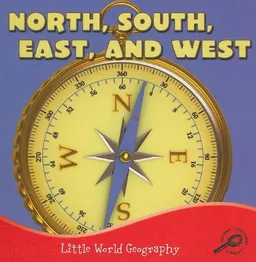 North, South, East, and West (Little World Geography)