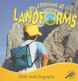 Looking at Landforms (Little World Geography)