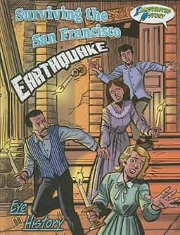 Surviving the San Francisco Earthquake (Eye on History Graphic Illustrated)