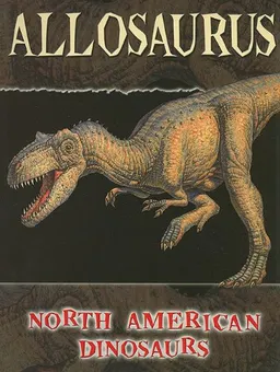 Allosaurus (North American Dinosaurs)
