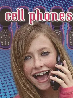 Cell Phones (Let's Explore Technology Communications)