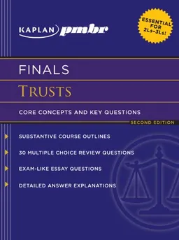 Kaplan PMBR FINALS: Trusts: Core Concepts and Key Questions