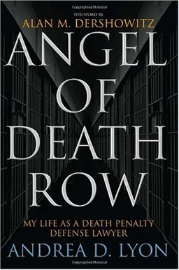 Angel of Death Row: My Life as a Death Penalty Defense Lawyer