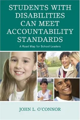 עטיפת הספר Students with Disabilities Can Meet Accountability Standards: A Roadmap for School Leaders מאת John O'Connor