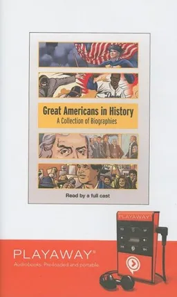 Great Americans in History: A Collection of Biographies [With Headphones] (Playaway Children)