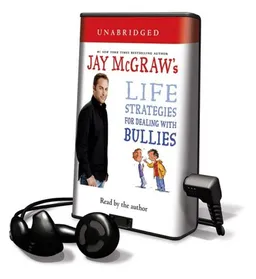 Jay McGraw's Life Strategies for Dealing with Bullies [With Earbuds] (Playaway Young Adult)