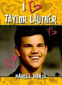 I (heart) Taylor Lautner