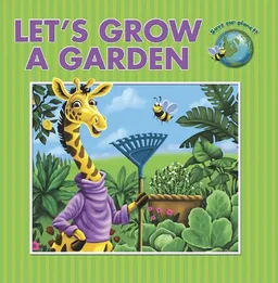 Let's Grow a Garden (Save Our Planet!)
