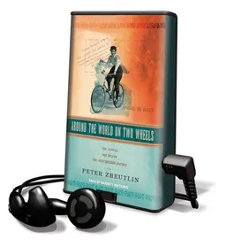 Around the World on Two Wheels: One Woman, One Bicycle, One Unforgettable Journey [With Earphones] (Playaway Adult Nonfiction)