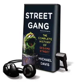 Street Gang: The Complete History of Sesame Street [With Headphones] (Playaway Adult Nonfiction)