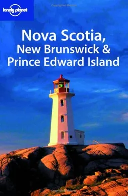 Nova Scotia, New Brunswick & Prince Edward Island (Regional Guide)
