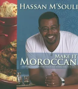 Make it Moroccan: Modern Cuisine from the place where the Sun sets