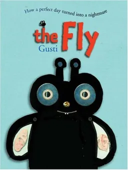 עטיפת הספר The Fly: How a Perfect Day Turned into a Nightmare מאת Gusti