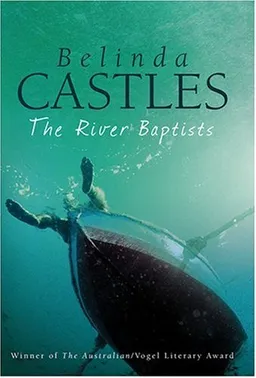 עטיפת הספר The River Baptists מאת Belinda Castles