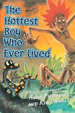 עטיפת הספר The Hottest Boy Who Ever Lived (Minton Goes) מאת Anna Fienberg