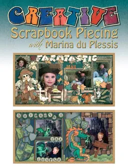 עטיפת הספר Creative Scrapbook Piecing מאת Marina du Plessis