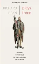 Richard Bean: Plays Three (Oberon Modern Playwrights)
