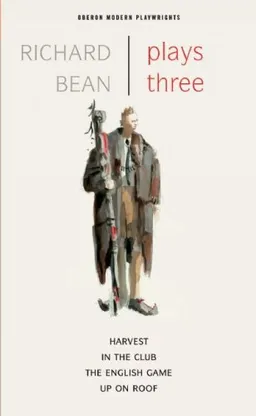 Richard Bean: Plays Three (Oberon Modern Playwrights)