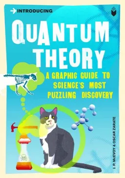 Introducing Quantum Theory: A Graphic Guide to Science's Most Puzzling Discovery