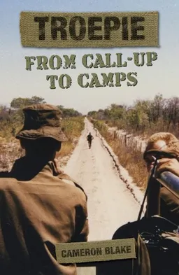 עטיפת הספר Troepie, from Call-up to Camps מאת Cameron Blake