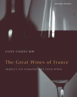 עטיפת הספר The Great Wines of France: France's Top Domains and Their Wines (Mitchell Beazley Drink) מאת Clive Coates