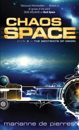 עטיפת הספר Chaos Space: The Sentients of Orion Book 2 מאת Marianne de Pierres