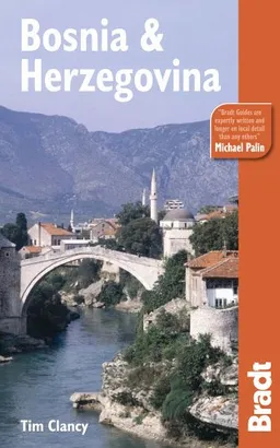 Bosnia and Herzegovina, 2nd: The Bradt Travel Guide