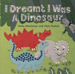 עטיפת הספר I Dreamt I Was a Dinosaur מאת Stella Blackstone