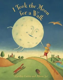 עטיפת הספר I Took the Moon for a Walk מאת Carolyn Curtis