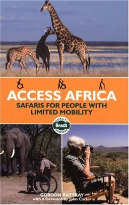 Access Africa: Safaris for People with Limited Mobility (Bradt Travel Guide)