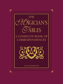 The Magician's Tables: A Complete Book of Correspondences