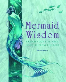 עטיפת הספר Mermaid Wisdom: Enrich Your Life with Insights from the Deep מאת Brenda Rosen