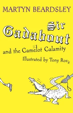 Sir Gadabout and the Camelot Calamity