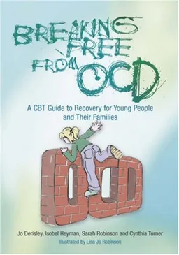 עטיפת הספר Breaking Free from OCD: A CBT Guide for Young People and Their Families מאת Jo Derisley