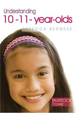 Understanding 10-11-Year-Olds (Understanding Your Child)